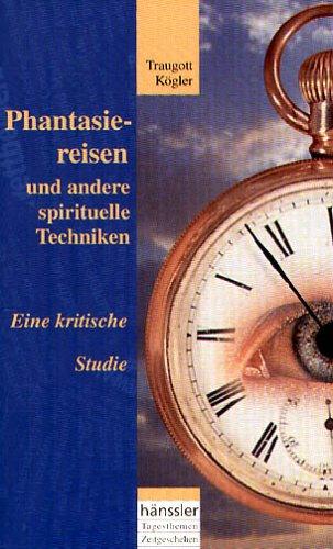 Phantasiereisen und andere spirituelle Techniken