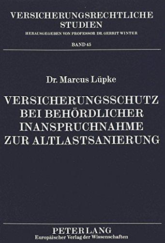 Versicherungsschutz bei behördlicher Inanspruchnahme zur Altlastsanierung (Versicherungsrechtliche Studien)