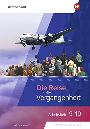 Die Reise in die Vergangenheit - Ausgabe 2020 für Sachsen-Anhalt: Arbeitsheft 9 / 10