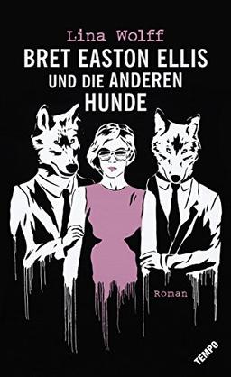 Bret Easton Ellis und die anderen Hunde