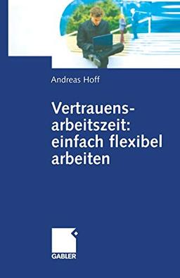 Vertrauensarbeitszeit: einfach flexibel arbeiten