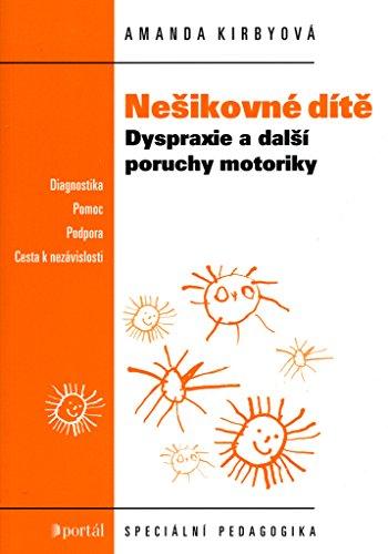 Nešikovné dítě: Dyspraxie a další poruchy motoriky (2002)