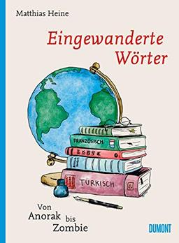 Eingewanderte Wörter: Von Anorak bis Zombie