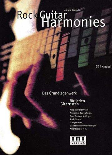 Rock Guitar Harmonies. Mit CD: Das Grundlagenwerk für jeden Gitarristen. Alles über Intervalle, Arpeggien, Powerchords, Open Tunings, Voicings, Slash ... Akkordlicks u. v. m