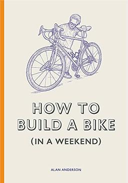 How to Build a Bike (in a Weekend)