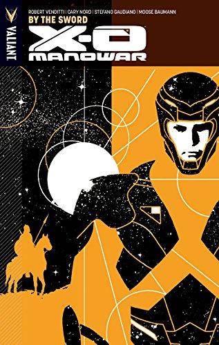 X-O Manowar Volume 1: By The Sword