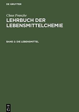 Lehrbuch der Lebensmittelchemie, Band 2, Die Lebensmittel