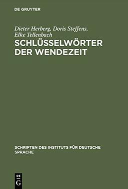 Schlüsselwörter der Wendezeit: Wörter-Buch zum öffentlichen Sprachgebrauch 1989/90 (Schriften des Instituts für Deutsche Sprache, Band 6)