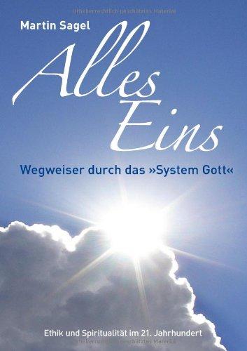 ALLES EINS: Wegweiser durch das »System Gott«