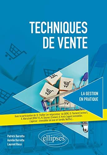 Techniques de vente : savant par la vie, expert par ce livre