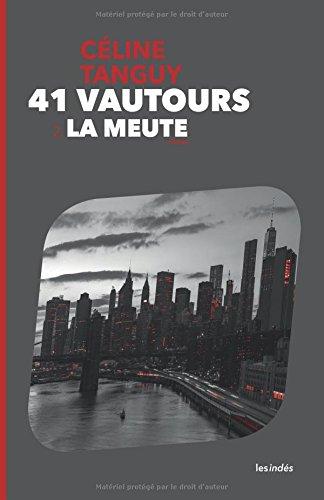 41 vautours. Vol. 2. La meute