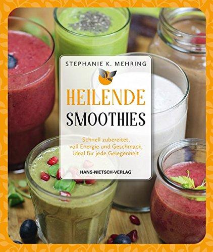 Heilende Smoothies: Schnell zubereitet, voll Energie und Geschmack, ideal für jede Gelegenheit