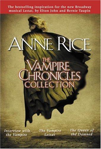 The Vampire Chronicles Collection: Interview with the Vampire, The Vampire Lestat, The Queen of the Damned: 1