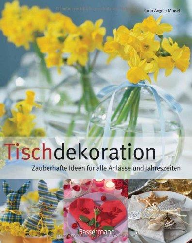 Tischdekoration: Zauberhafte Ideen für alle Anlässe und Jahreszeiten