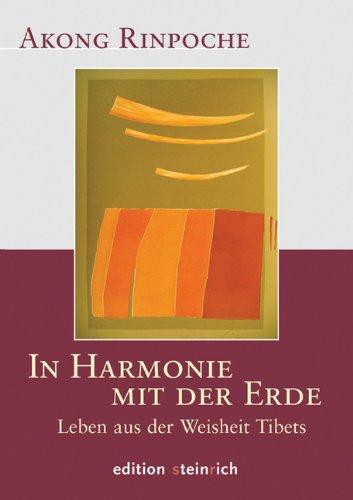 In Harmonie mit der Erde: Leben aus der Weisheit Tibets