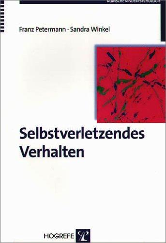 Selbstverletzendes Verhalten. Erscheinungsformen, Ursachen und Interventionsmöglichkeiten