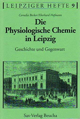 Die Physiologische Chemie in Leipzig: Geschichte und Gegenwart