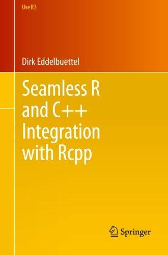 Seamless R and C++ Integration with Rcpp (Use R!)