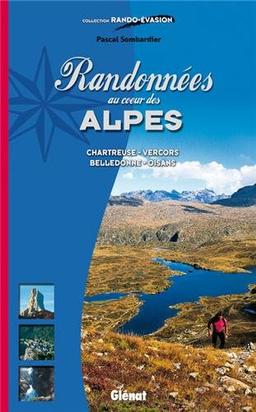 Randonnées au coeur des Alpes : Chartreuse, Vercors, Belledonne, Oisans