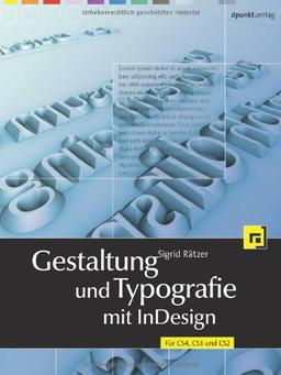 Gestaltung und Typografie mit InDesign: Für CS4, CS3 und CS2: Für InDesign CS4, CS3 und CS2