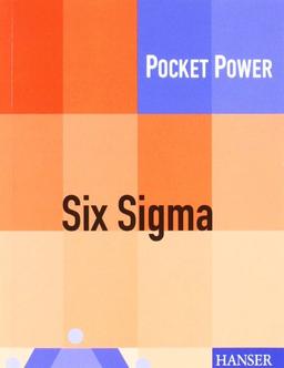 Six Sigma: Erfolg durch Breakthrough-Verbesserungen