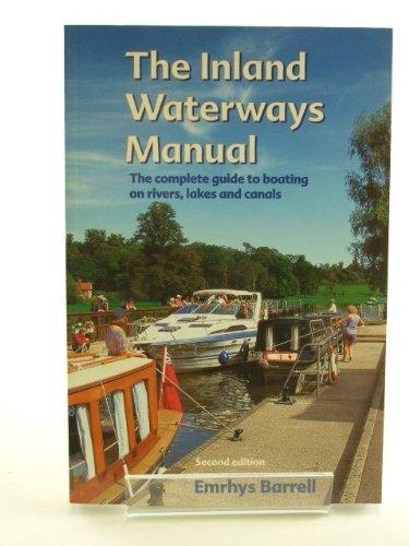 The Inland Waterways Manual: The Complete Guide to Boating on Rivers, Lakes and Canals