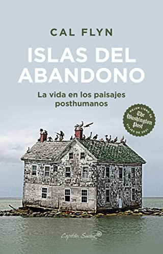 Islas del abandono: La vida en los paisajes posthumanos (Ensayo)