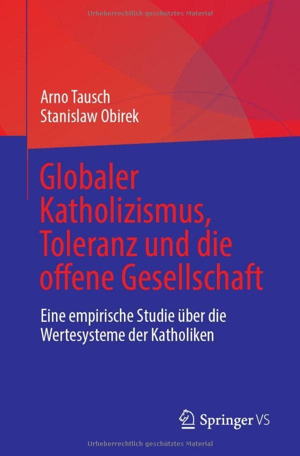 Globaler Katholizismus, Toleranz und die offene Gesellschaft: Eine empirische Studie über die Wertesysteme der Katholiken