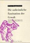 Die unheimliche Faszination der Gewalt: Denkanstösse zum Umgang mit Aggression und Brutalität unter Kindern