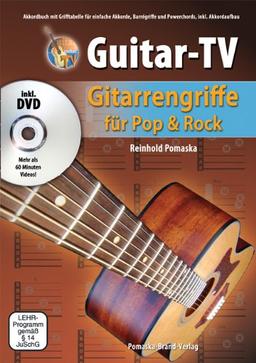 Guitar-TV: Gitarrengriffe für Pop & Rock: Akkordbuch mit Grifftabelle für einfache Akkorde, Barrégriffe und Powerchords, inkl. Akkordaufbau