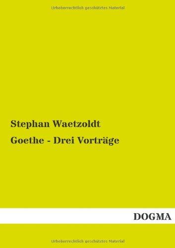 Goethe - Drei Vortraege: Die Jugendsprache Goethes