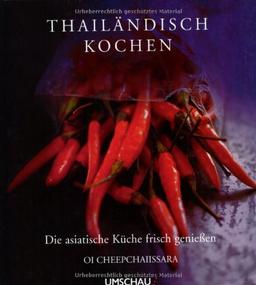 Thailändisch Kochen: Die asiatische Küche frisch genießen