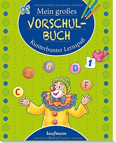 Mein großes Vorschulbuch: Kunterbunter Lernspaß