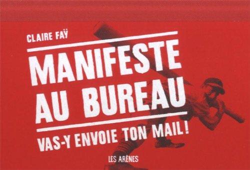 Manifeste au bureau : vas-y envoie ton mail !