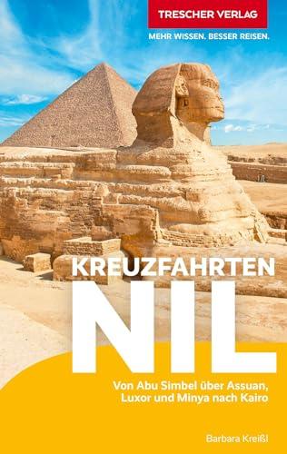 TRESCHER Reiseführer Kreuzfahrten Nil: Von Abu Simbel über Assuan, Luxor und Minya nach Kairo