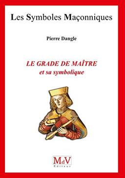 Le grade de maître et sa symbolique