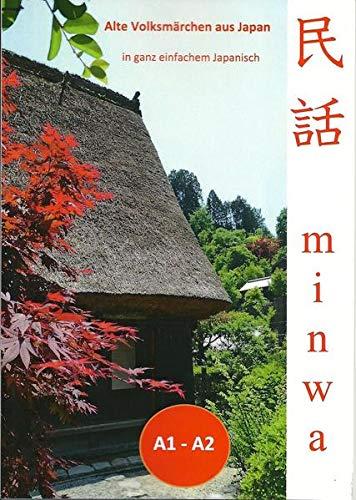 Minwa: Alte Volksmärchen aus Japan in ganz einfachem Japanisch