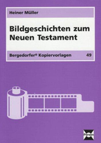 Bildgeschichten zum Neuen Testament: 1. bis 4. Klasse