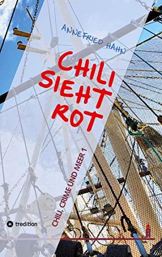 Chili sieht rot: ---: --- (Chili, Crime und Meer)