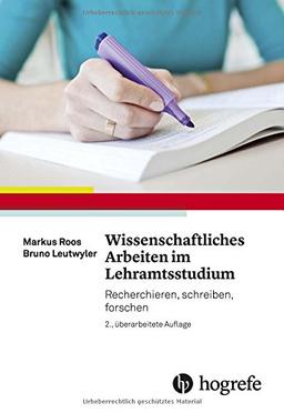 Wissenschaftliches Arbeiten im Lehramtsstudium: Recherchieren, schreiben, forschen