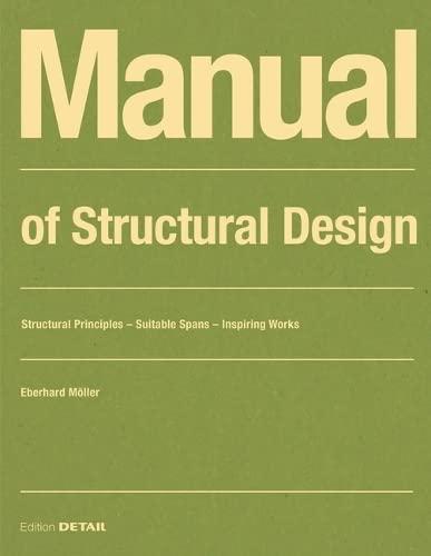 Manual of Structural Design: Structural Principles - Suitable Spans - Inspiring Works (DETAIL Construction Manuals)