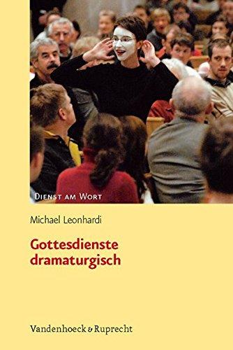 Gottesdienste dramaturgisch (Dienst am Wort / Die Reihe für Gottesdienst und Gemeindearbeit)