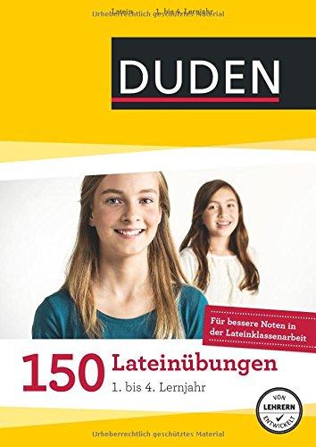 150 Lateinübungen 1. bis 4. Lernjahr: Regeln und Formen zum Üben