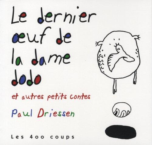 Le dernier oeuf de la dame dodo: Et autres petits contes