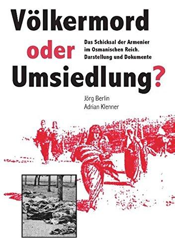 Völkermord oder Umsiedlung?: Das Schicksal der Armenier im Osmanischen Reich