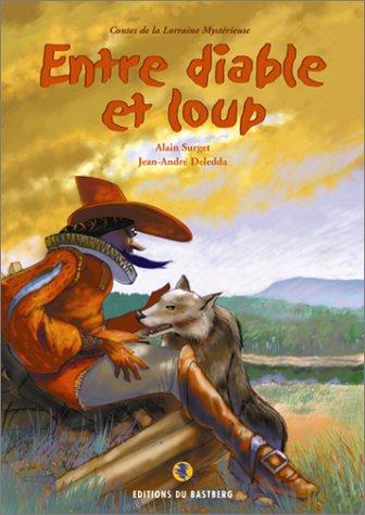 Entre diable et loups : contes de la Lorraine mystérieuse