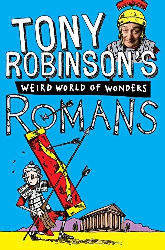 Romans (Sir Tony Robinson's Weird World of Wonders, Band 6)