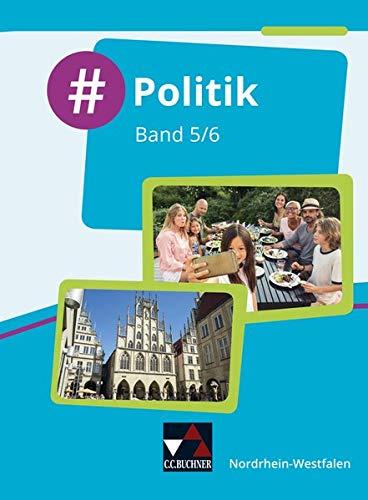 #Politik – Nordrhein-Westfalen / #Politik – Nordrhein-Westfalen 5/6: Politik für die Realschule, Gesamtschule und Sekundarschule (#Politik – ... Realschule, Gesamtschule und Sekundarschule)