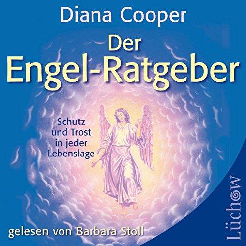 Cooper, D: Der Engel-Ratgeber: Schutz und Trost in jeder Lebenslage