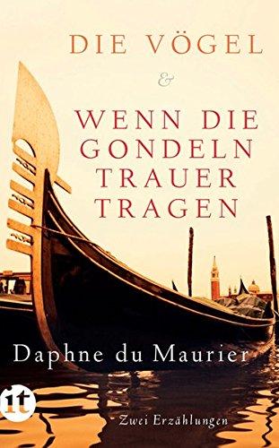 Die Vögel und Wenn die Gondeln Trauer tragen: Zwei Erzählungen (insel taschenbuch)